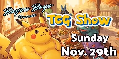 Bayou Boys TCG Show