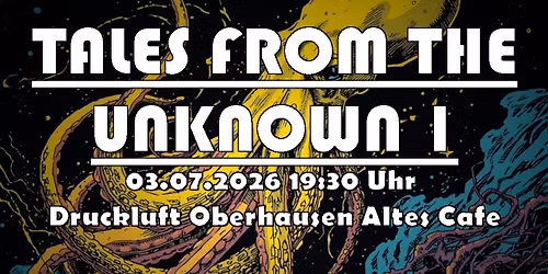 03.07.26. New Wave of German Stoner: Tales from the Unknown Part I im Druckluft Oberhausen