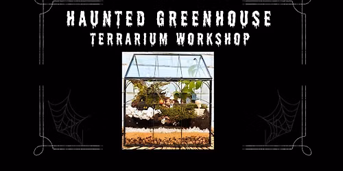 Haunted House Terrarium Workshop