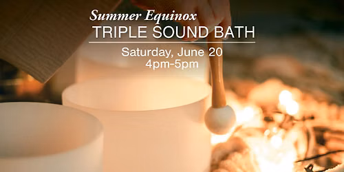 Summer Equinox Triple Sound Bath