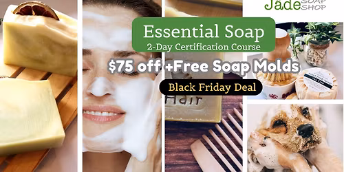Essential CP Soap Course | 2-Day Intensive Course | Black Friday Special : $75 off + Free Soap Molds