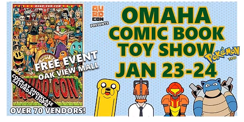 Omaha Comic, Toy, & TCG Card Show - Free Event January 23-24 Oak View Mall
