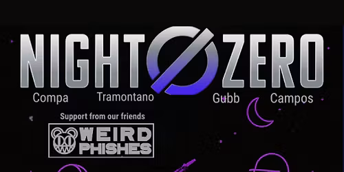 Night Zero & Weird Phishes
