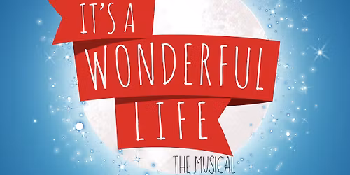 Auditions for "It's A Wonderful Life the Musical" at Theatre Bristol