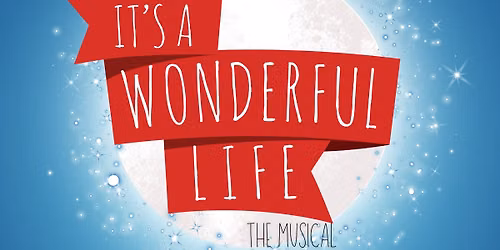 Auditions for "It's A Wonderful Life the Musical" at Theatre Bristol