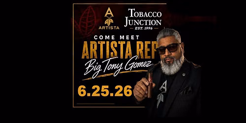 Meet Artista Rep Big Tony Gomez! Cigar Event - Tyler