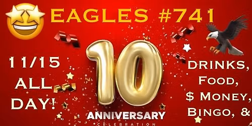 10th ANNIVERSARY Party @ \ud83e\udd85 Location! 