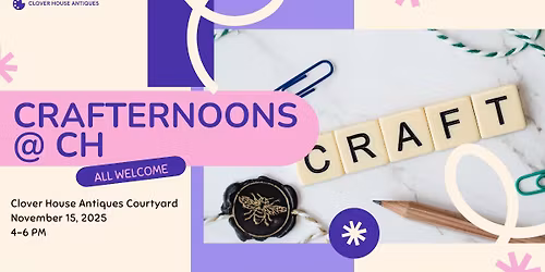 Crafternoons at Clover House