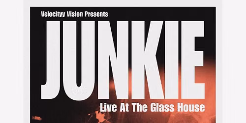 Velocity Vision Presents: Junkie - Pomona, Ca
