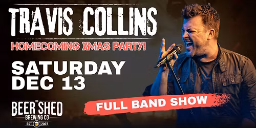 Travis Collins - Homecoming Xmas Party - Live at The Beer Shed