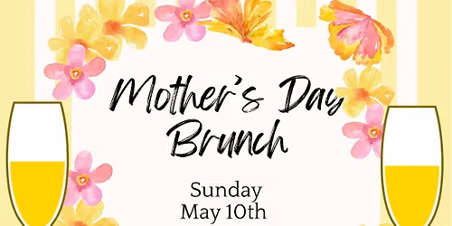 Mother's Day Bottomless Brunch
