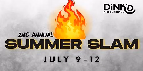 Dink'd Summer Slam