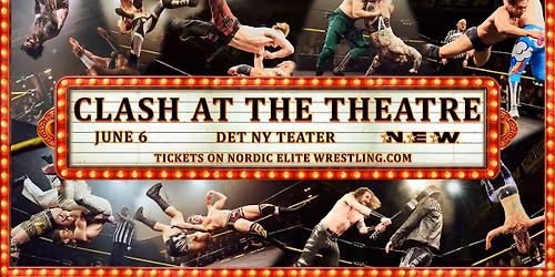 Nordic Elite Wrestling: CLASH AT THE THEATRE