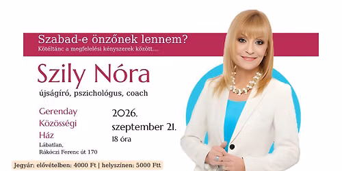 Szabad-e \u00f6nz\u0151nek lennem? \/ Szily N\u00f3ra el\u0151ad\u00e1sa