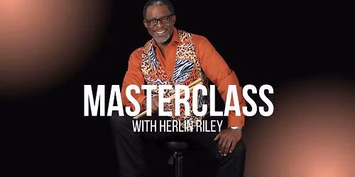 Masterclass with Herlin Riley