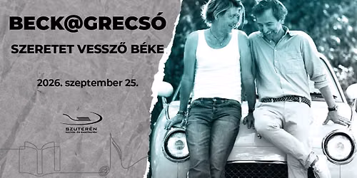 beck@grecs\u00f3: szeretet vessz\u0151 b\u00e9ke