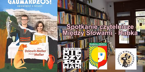 GAUMARD\u017bOS! OPOWIE\u015aCI Z GRUZJI - rozmowa o ksi\u0105\u017cce w cyklu  MI\u0118DZY S\u0141OWAMI - RABKA
