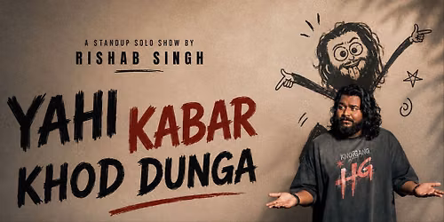 YAHI KABAR KHOD DUNGA-A STANDUP SOLO BY RISHAB