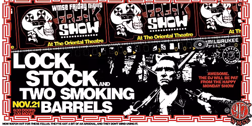 Friday Night Freak Show - Lock, Stock and Two Smoking Barrels