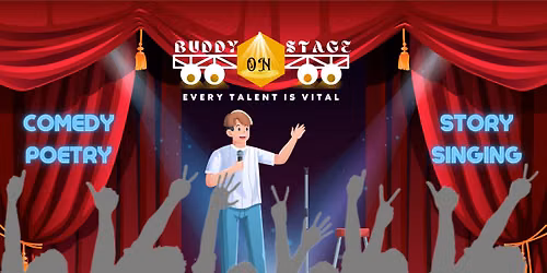 Open Mic for Comedy \u2022 Poetry \u2022 Singing \u2022 Storytelling @Buddy On Stage\ud83c\udfad | Perform \u2022 Watch \u2022 Connect