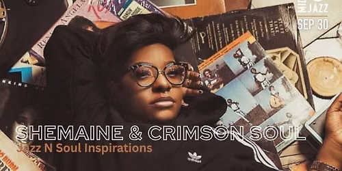 Jazz N Soul Inspirations: Shemaine & Crimson Soul