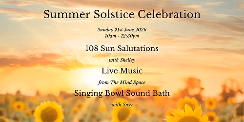 Summer Solstice Celebration: 108 Sun Salutations + Live Music + Sound Bath