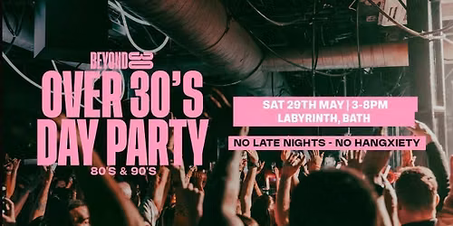 80s & 90s Over 30s Daytime Clubbing - BATH