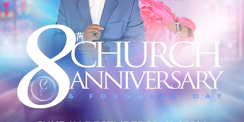 8th Year Church Anniversary & Founders Day! 