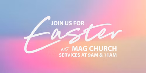 Easter @ MAG Church