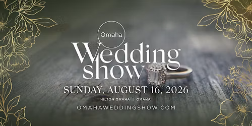 Omaha Wedding Show - August 16, 2026