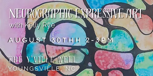 NeuroGraphic Expressive Art with Kelly Rye