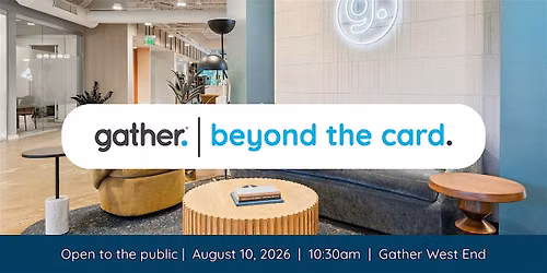 Gather | Beyond the Card | A Networking Event