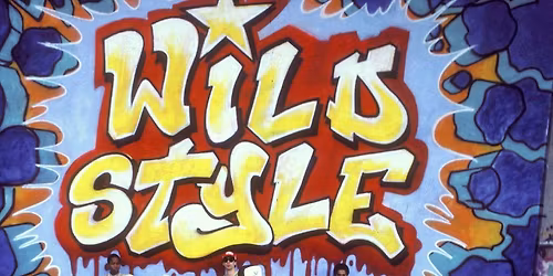 WILD STYLE + AFTERPARTY WITH GRANDMASTER CAZ