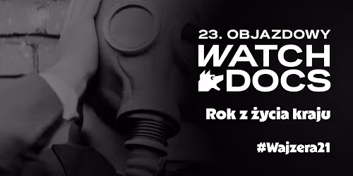 Pokaz filmu Rok z \u017cycia kraju + Dyskusja \/ Watch Docs \/ #Wajzera21
