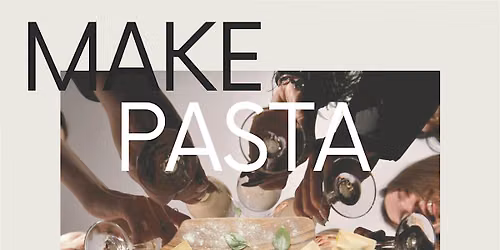 Meet people. Make pasta. Wine & Tiramisu included. -Evening Edition-