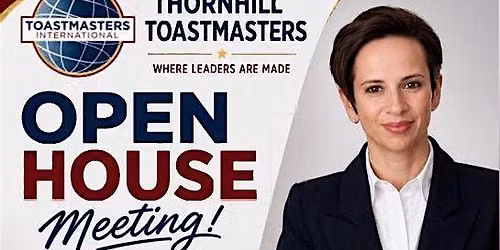THORNHILL TOASTMASTERS OPEN HOUSE MEETING