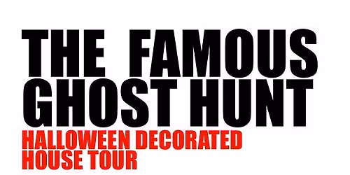 THE FAMOUS GHOST HUNT  (35TH ANNIVERSARY)