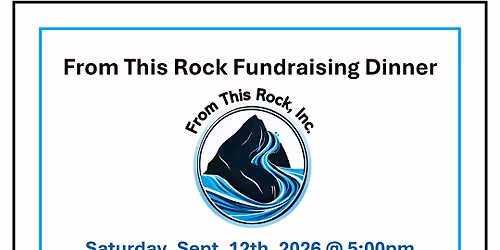 From This Rock, Inc. Fundraising Dinner