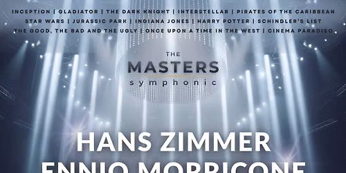 The Masters Symphonic: Hans Zimmer, Ennio Morricone, John Williams | \u0141\u00f3d\u017a