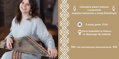 (Lista uczestnik\u00f3w zamkni\u0119ta) Litewskie pie\u015bni ludowe i sutartin\u0117s \u2022 kr\u0105g w Gda\u0144sku  \n