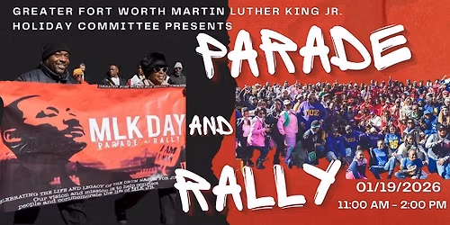 Greater Fort Worth Martin Luther King Jr. Holiday Committee Parade & Rally