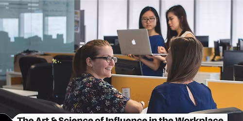 The Art & Science of Influence in the Workplace - Full Day PERTH Workshop