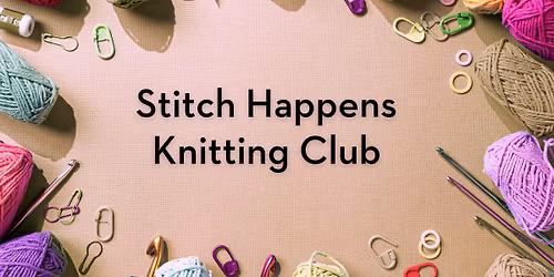 Stitch Happens - Knitting Club