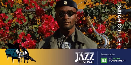 Isaiah Collier \u201cCollier Plays Coltrane\u201d JazzClub at Chateau Lacombe Edmonton International Jazz Fest