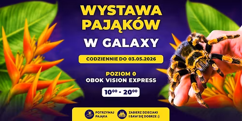 Wystawa Paj\u0105k\u00f3w w Szczecinie \ud83d\udd77\ufe0f Galaxy Szczecin (01.04 \u2013 03.05)