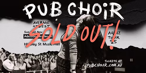 Pub Choir - Adelaide\/Tarndanya - Hindley St Music Hall (Average at Best Tour)