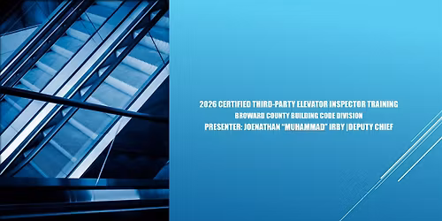 Broward County Building Code Division 3rd Party Elevator Inspector Training