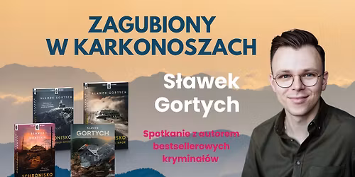 Zagubiony w Karkonoszach \u2013 S\u0142awek Gortych w raciborskiej bibliotece!