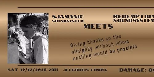 Sjamanic Soundsystem meets Redemption Soundsystem