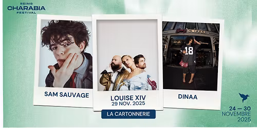 Charabia Festival - DINAA + LOUISE XIV + SAM SAUVAGE - La Cartonnerie Club